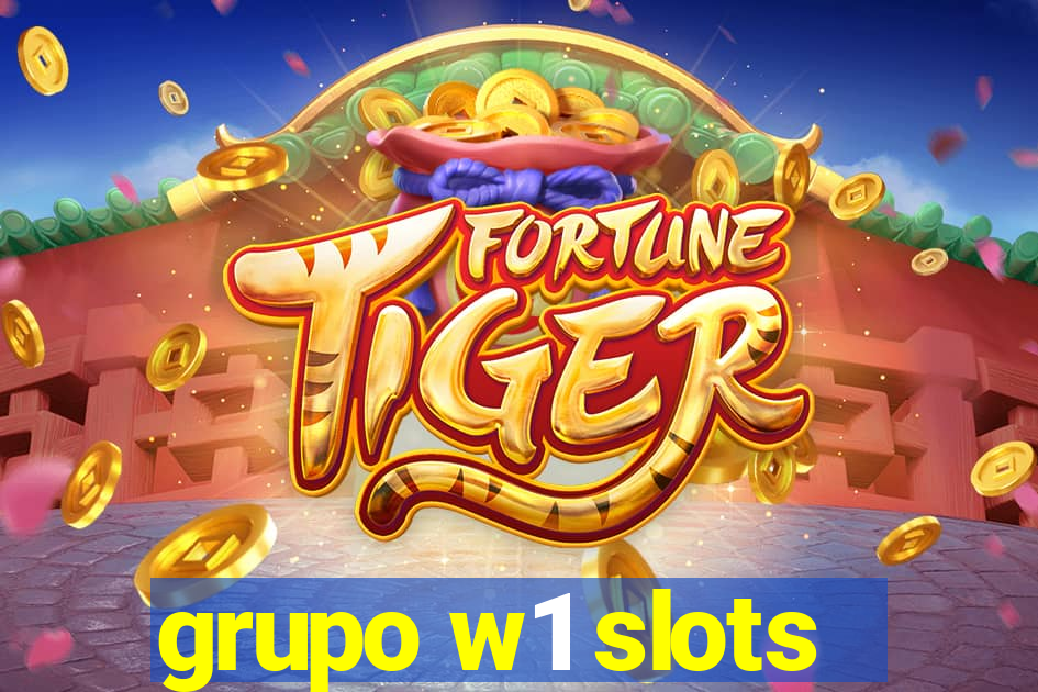 grupo w1 slots